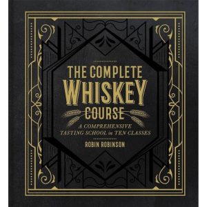 The Complete Whiskey Course: A Comprehensive Tasting School in Ten Classes - Image 1